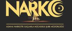 ADANA NAOKOTİKTENKAÇIŞ YOK